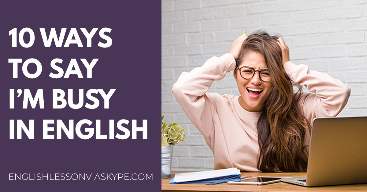 10 Ways to Say I'm Busy in English - Learn English with Harry 👴
