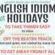 English Idioms about Holidays and Travel