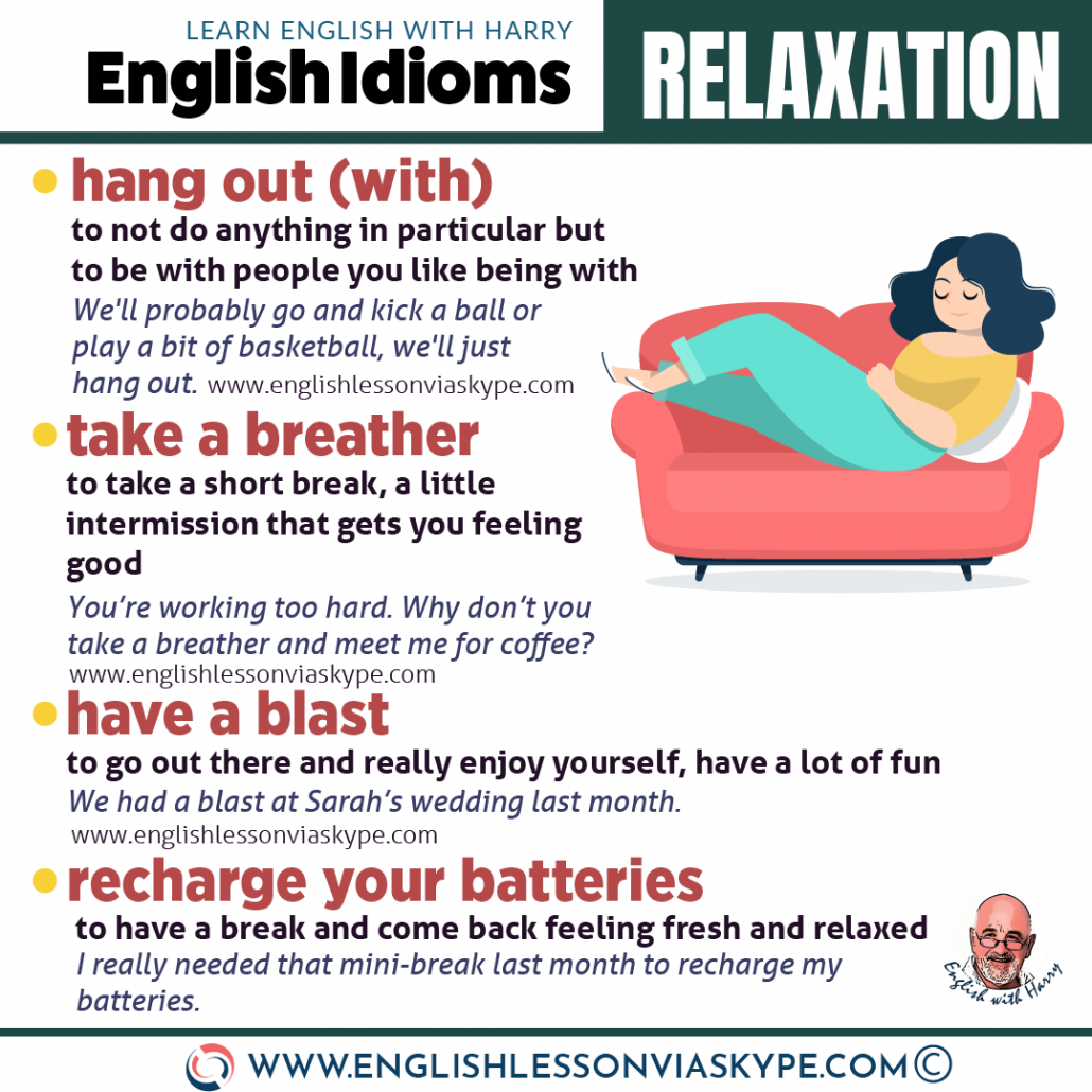 13 English idioms related to relaxation and rest. Improve your English skills from intermediate to advanced with www.englishlessonviaskype.com #learnenglish #englishlessons #EnglishTeacher #vocabulary #ingles #английский #aprenderingles #english #cursodeingles #учианглийский #vocabulário #dicasdeingles #learningenglish #ingilizce #englishgrammar #englishvocabulary #ielts #idiomas