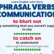 14 Phrasal Verbs Related To Communication