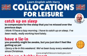 English collocations related to leisure. Prepare for English proficiency exams. Online English lessons at englishlessonviaskype.com #learnenglish